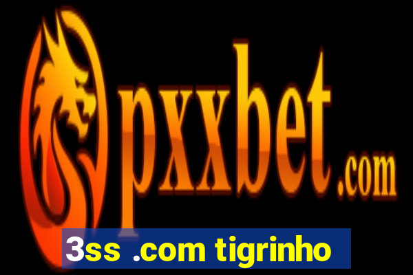 3ss .com tigrinho